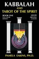 Kabbalah and Tarot of the Spirit: Book One. The Minor Arcana and Daath 1502905787 Book Cover