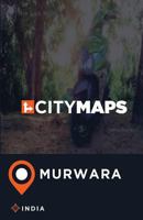 City Maps Murwara India 154538004X Book Cover