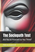 The Sociopath Test: Are You as Innocent as You Think? B0DSTY7VZF Book Cover