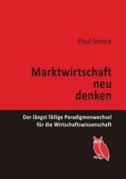 Marktwirtschaft neu denken: Der längst fällige Paradigmenwechsel für die Wirtschaftswissenschaft 374944756X Book Cover