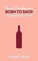 Born to Shop: California Wine Country 1450567096 Book Cover