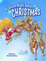 Alaskan Night Before Christmas (Night Before Christmas Series) 1589805542 Book Cover