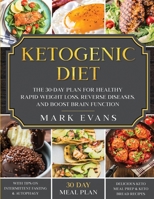 Ketogenic Diet: The 30-Day Plan for Healthy Rapid Weight loss, Reverse Diseases, and Boost Brain Function 1951754980 Book Cover