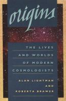 Origins: The Lives and Worlds of Modern Cosmologists 0674644700 Book Cover