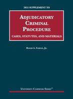 Adjudicatory Criminal Procedure, Cases, Statutes, and Materials, 2021 Supplement (University Casebook Series) 1647089069 Book Cover