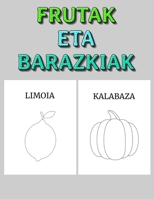 Frutak Eta Barazkiak: Margotzeko Liburua B09S66MYFB Book Cover