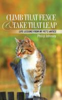 Climb that Fence and take that Leap 1478200162 Book Cover