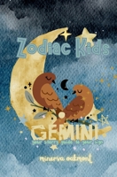 Zodiac Kids Your Starry Guide to Your Sign: Gemini (The Zodiac Kids Series) 1991339755 Book Cover