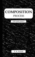 Composition Process: The Haiku Effect 0692617469 Book Cover