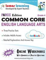 Common Core Assessments and Online Workbooks: Grade 4 Language Arts and Literacy, PARCC Edition, Student Copy: Common Core State Standards Aligned 1940484138 Book Cover