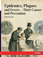 Epidemics, Plagues and Fevers: Their Causes and Prevention 3348133416 Book Cover