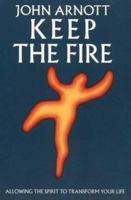 Keep the Fire: Toronto Blessing - Allowing the Spirit to Transform Your Life 0551029536 Book Cover