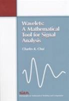 Wavelets: A Mathematical Tool for Signal Analysis (Siam Monographs on Mathematical Modeling and Computation) 0898713846 Book Cover