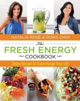 Fresh Energy Cookbook: Detox Recipes To Supercharge Your Life 076278086X Book Cover