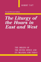 The Liturgy of the Hours in East and West: The Origins of the Divine Office and Its Meaning for Today B00563I8P0 Book Cover