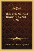 The North American Review V197, Part 1 0548821593 Book Cover