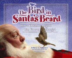 The Bird In Santa's Beard: How A Christmas Legend Was Forever Changed 1587262886 Book Cover