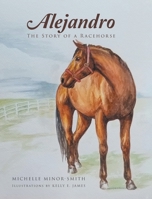 Alejandro: The Story of a Racehorse 1644719673 Book Cover