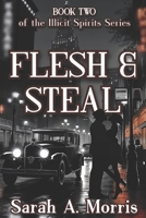 Flesh & Steal (Illicit Spirits) B0F6K96H4N Book Cover