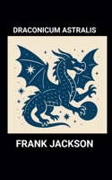 Draconicum Astralis B0F3G2GVBX Book Cover
