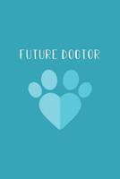 Future Dogtor: Vet Student Notebook Journal With Animal Graphics 1080790144 Book Cover
