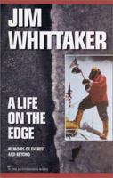 A Life on the Edge: Memoirs of Everest and Beyond 0898867541 Book Cover