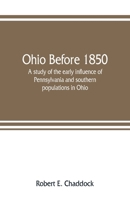Ohio Before 1850: A Study Of The Early Influence Of Pennsylvania And Southern Populations In Ohio 9353808030 Book Cover