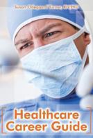 Healthcare Career Guide 1491099569 Book Cover