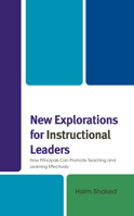 New Explorations for Instructional Leaders: How Principals Can Promote Teaching and Learning Effectively 147586874X Book Cover