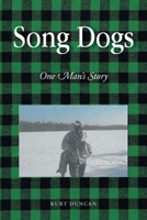 Song Dogs: One Man's Story B0FSPVMMRK Book Cover
