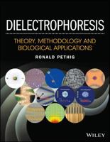 Dielectrophoresis: Theory, Methodology and Biological Applications 1118671457 Book Cover