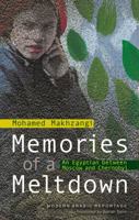 Memories of a Meltdown: An Egptian Between Moscow And Chernobyl (Modern Arabic Writing) 9774162617 Book Cover
