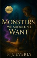 Monsters We Shouldn't Want (Monstrously Ever After) B0F9Z1RVGX Book Cover