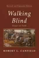 Walking Blind, Revised and Expanded Edition: Essays on Faith B0G4F66G9W Book Cover