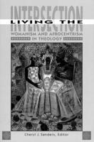Living the Intersection: Womanism and Afrocentrism in Theology 0800628527 Book Cover