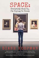 Space: Everybody Shut Up, I'm Trying to Think 0995436509 Book Cover