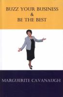 Buzz Your Business & Be the Best 0979521386 Book Cover