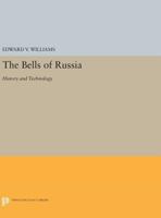 The Bells of Russia: History and Technology 0691639264 Book Cover