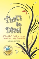 That's So Diva! A Teen Girl's Guide to Loving Herself and Living Beautifully 1732979308 Book Cover