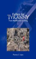 Fallen to Tyranny: From Mauthausen to Gulag 1477212701 Book Cover
