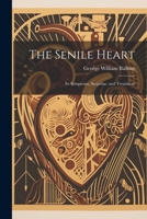 The Senile Heart: Its Symptoms, Sequelae, and Treatment 1022094904 Book Cover