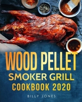 Wood Pellet Smoker Grill Cookbook 2020: The Ultimate Wood Pellet Smoker and Grill Cookbook B083XTGT2C Book Cover