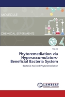 Phytoremediation via Hyperaccumulators-Beneficial Bacteria System 365969505X Book Cover