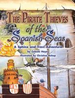 The Pirate Thieves of The Spanish Seas: A Sphinx and Trevi Adventure 0978569512 Book Cover