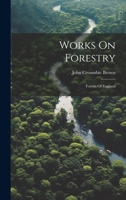 Works on Forestry: Forests of England 1279540737 Book Cover