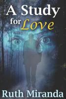 A study for love 1520139187 Book Cover