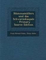 Nümmamüllers und das Schwarzokaspale - Primary Source Edition 129511836X Book Cover