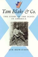 Tam Blake & Co.: The Scots in America (Canongate) 0862414326 Book Cover