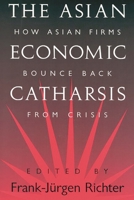 The Asian Economic Catharsis: How Asian Firms Bounce Back from Crisis 1567203779 Book Cover