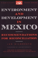 Environment and Development in Mexico: Recommendations for Reconciliation (Significant Issues Series, V. 25, No. 1) 0892064234 Book Cover
